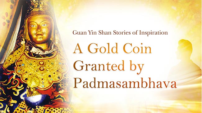A gold coin was granted by Padmasambhava.
