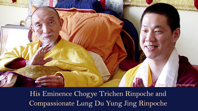 His Eminence Chogye Trichen Rinpoche and Compassionate Lung Du Yung Jing Rinpoche