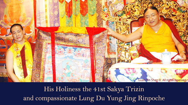 His Holiness the 41st Sakya Trizin and compassionate Lung Du Yung Jing Rinpoche